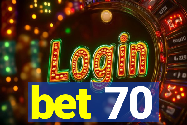 bet 70